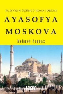 Rusya'nın Üçüncü Roma İddiası Ayasofya Moskova kitap kapağı