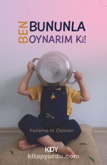 Ben Bununla Oynarım ki kitap kapağı