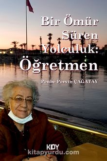 Bir Ömür Süren Yolculuk: Öğretmen kitap kapağı