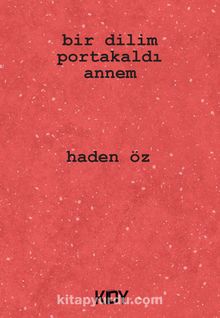 Bir Dilim Portakaldı Annem kitap kapağı