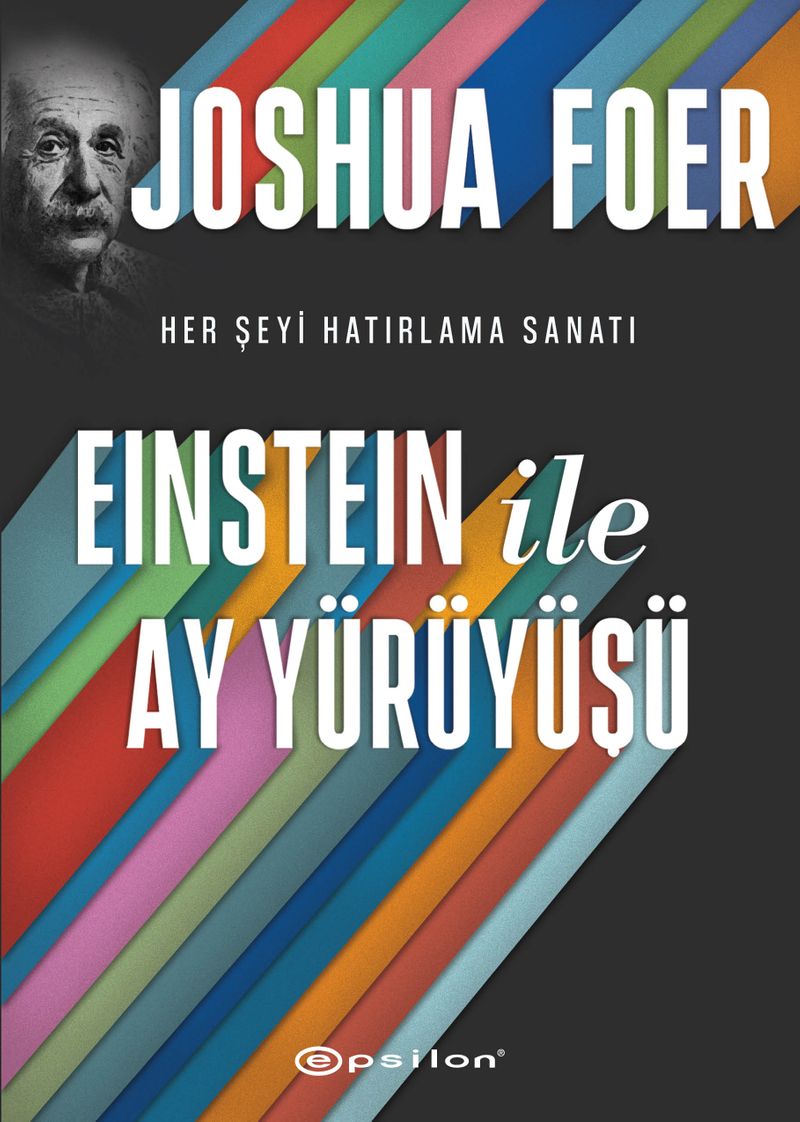 Einstein ile Ay Yürüyüşü Her Şeyi Hatırlama Sanatı ve Bilimi kitap kapağı
