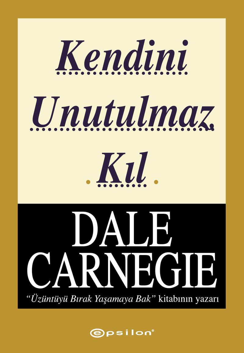 Kendini Unutulmaz Kıl kitap kapağı