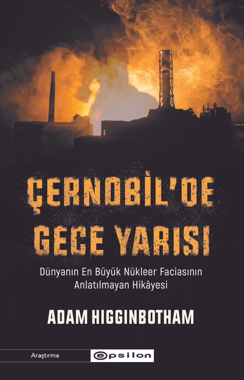 Çernobil'de Gece Yarısı: Dünyanın En Büyük Nükleer Faciasının Anlatılmayan Hikayesi kitap kapağı