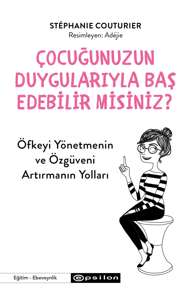 Çocuğunuzun Duygularıyla Baş Edebilir Misiniz? kitap kapağı