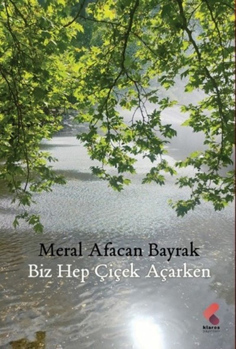 Biz Hep Çiçek Açarken kitap kapağı
