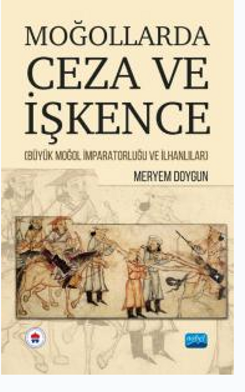 Moğollarda Ceza ve İşkence (Büyük Moğol İmparatorluğu ve İlhanlılar ) kitap kapağı