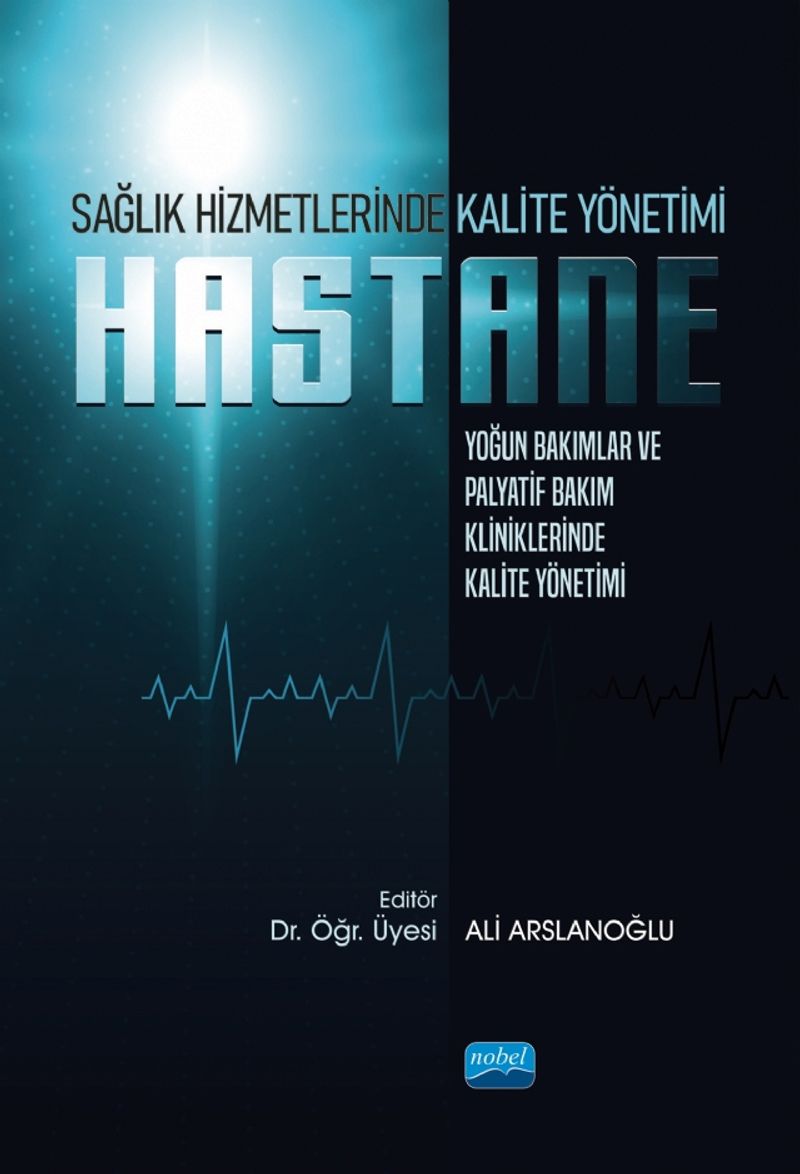 Sağlık Hizmetlerinde Kalite Yönetimi: Yoğun Bakımlar ve Palyatif Bakım Kliniklerinde Kalite Yönetimi kitap kapağı