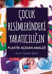 Çocuk Resimlerindeki Yaratıcılığın Plastik Açıdan Analizi kitap kapağı