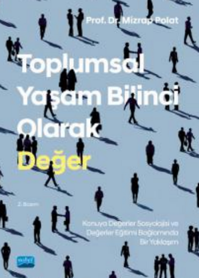 Toplumsal Yaşam Bilinci Olarak Değer: Konuya Değerler Sosyolojisi ve Değer Eğitimi Bağlamında Bir Yaklaşım kitap kapağı