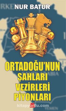 Ortadoğu’nun Şahları Vezirleri Piyonları kitap kapağı