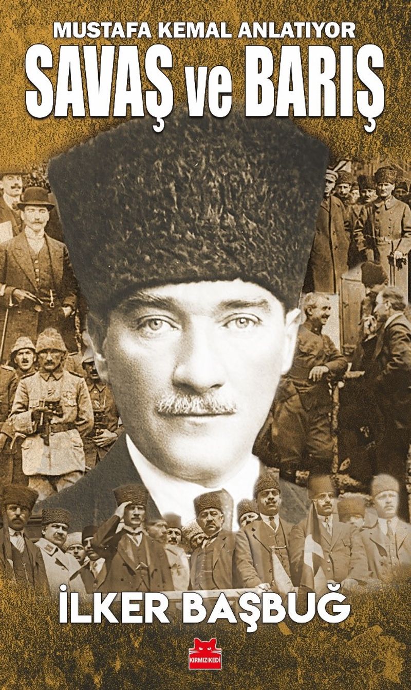 Mustafa Kemal Anlatıyor Savaş ve Barış kitap kapağı