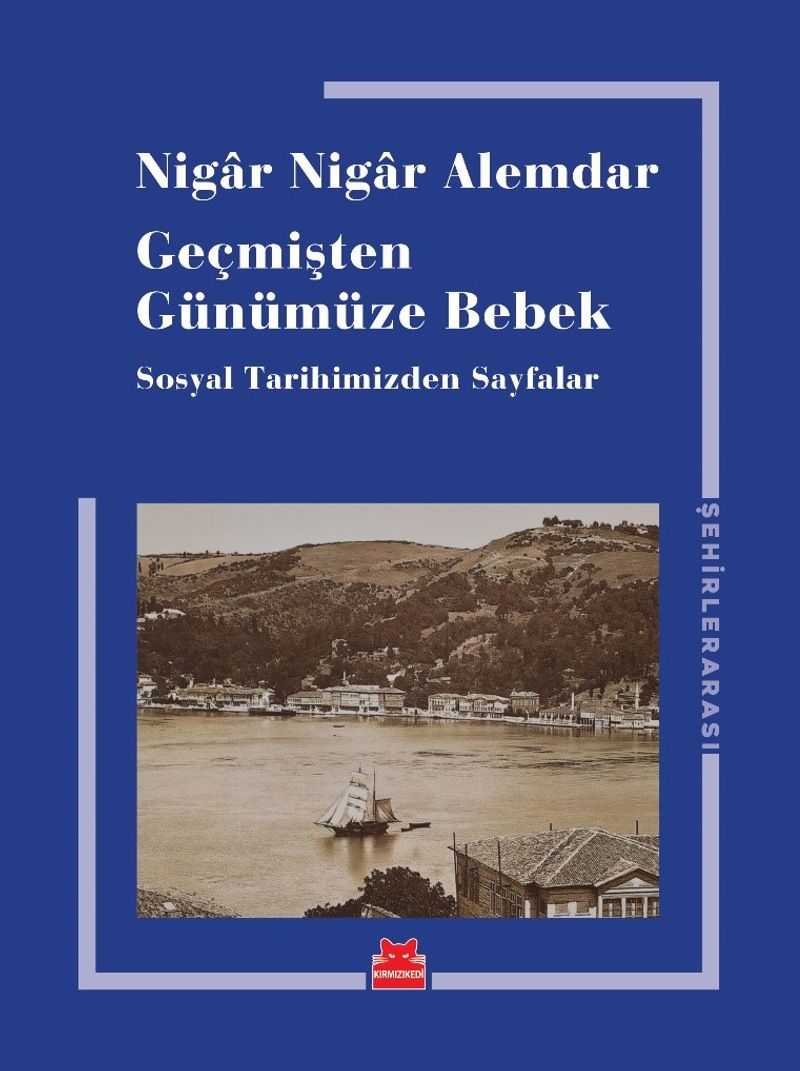 Geçmişten Günümüze Bebek Sosyal Tarihimizden Sayfalar kitap kapağı