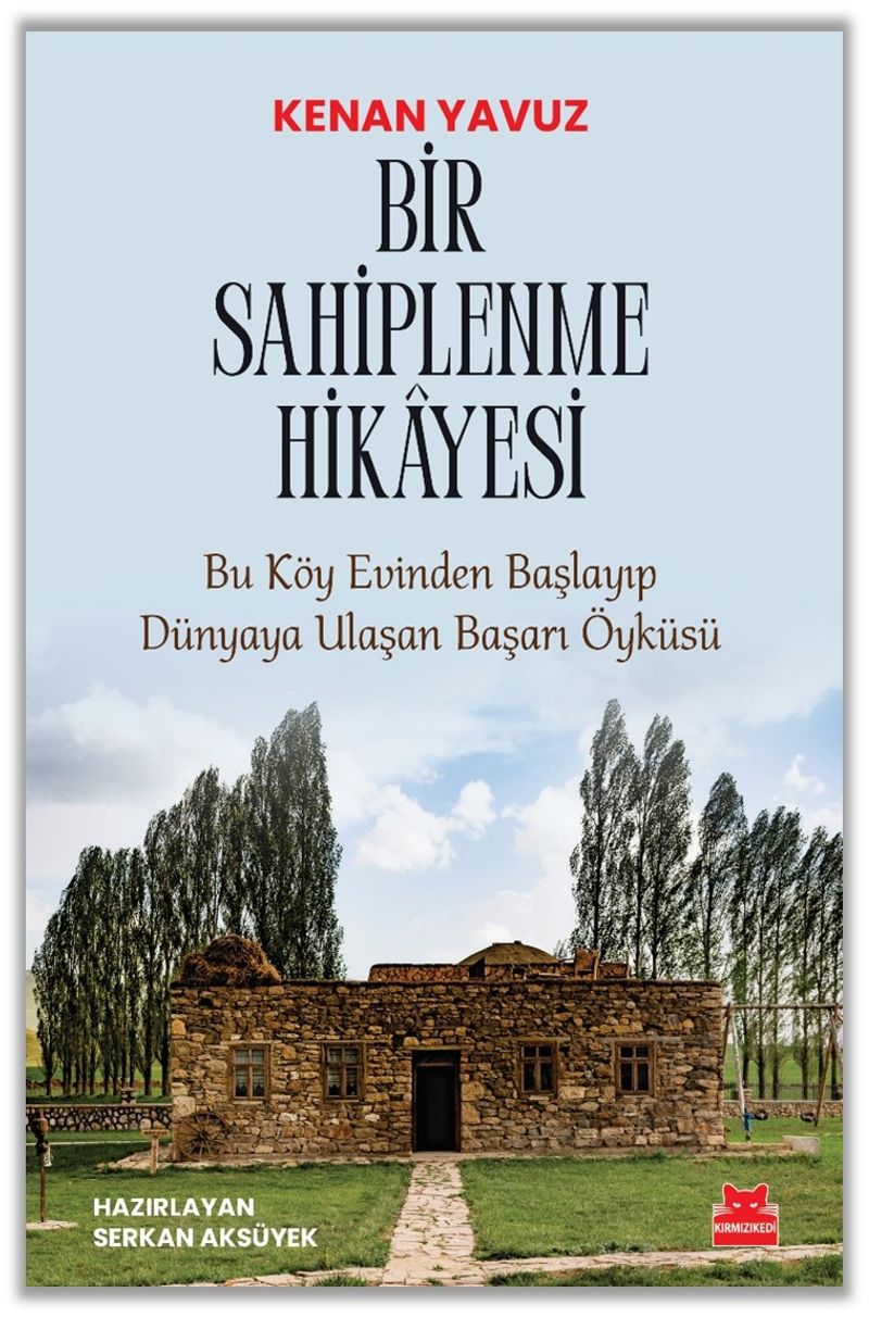 Bir Sahiplenme Hikayesi Bu Köy Evinden Başlayıp Dünyaya Ulaşan Başarı Öyküsü kitap kapağı