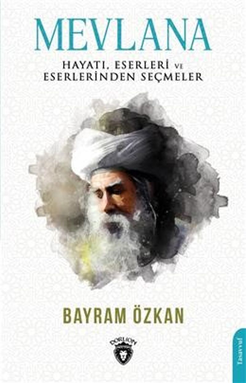 Mevlana, Hayatı, Eserleri ve Eserlerinden Seçmeler kitap kapağı
