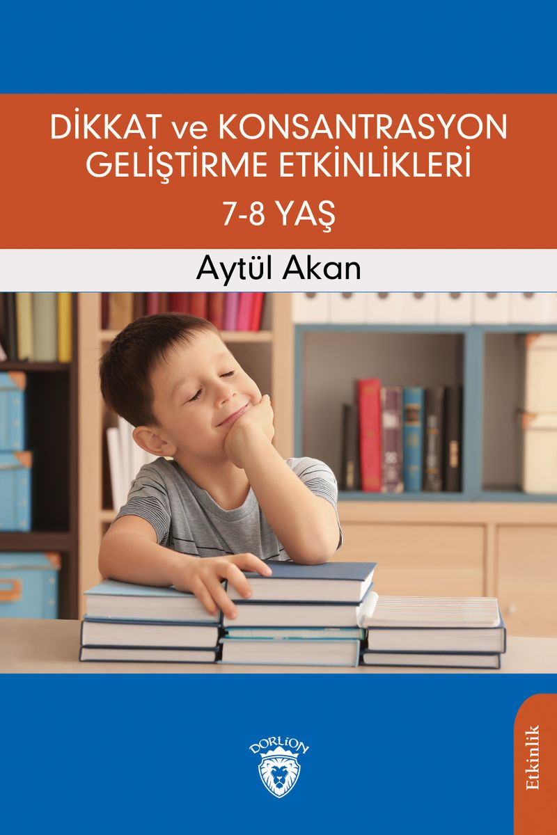 Dikkat ve Konsantrasyon Geliştirme Etkinlikleri (7-8 Yaş) kitap kapağı
