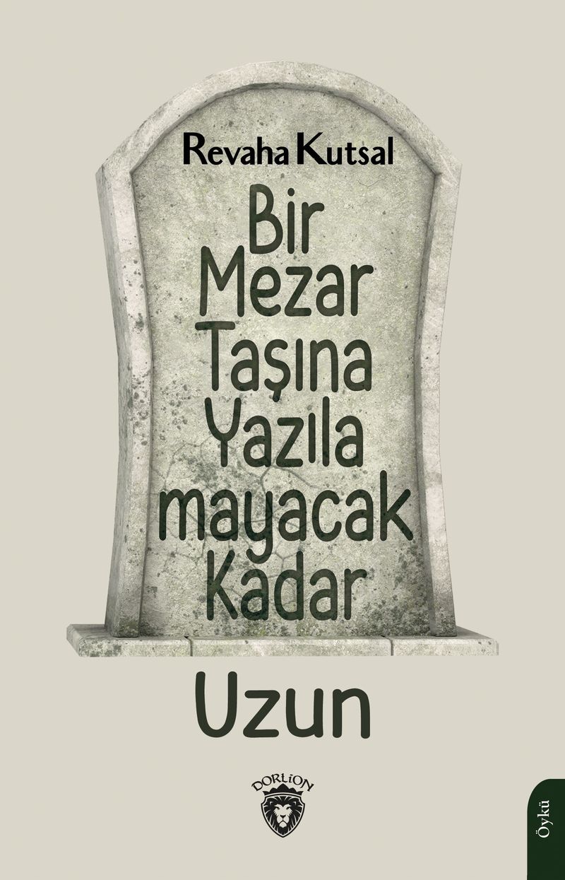 Bir Mezar Taşına Yazılamayacak Kadar Uzun kitap kapağı