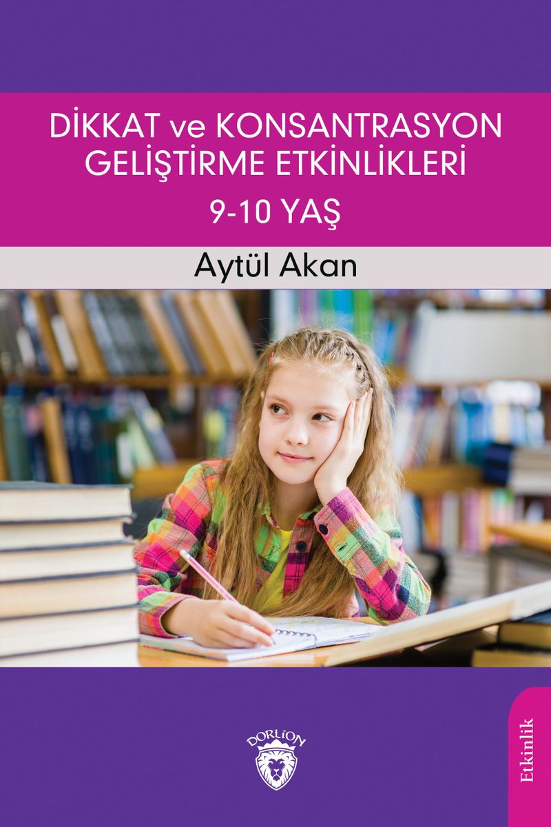 Dikkat ve Konsantrasyon Geliştirme Etkinlikleri (9-10 Yaş) kitap kapağı
