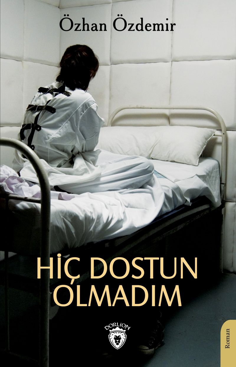 Hiç Dostun Olmadım kitap kapağı