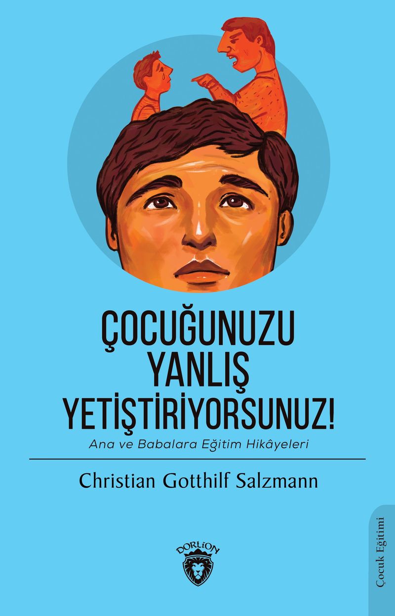 Çocuğunuzu Yanlış Yetiştiriyorsunuz! Ana ve Babalara Eğitim Hikayeleri kitap kapağı