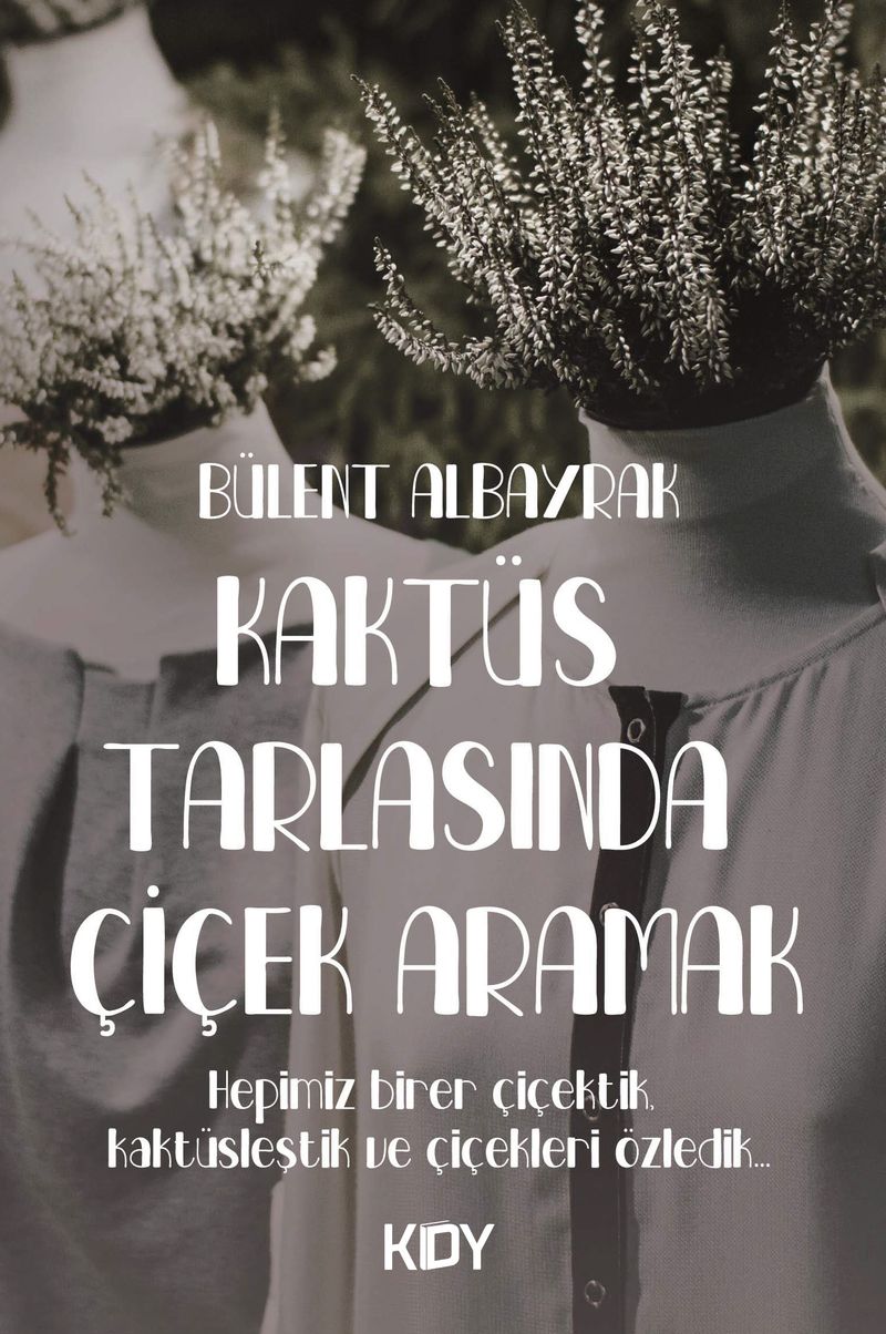 Kaktüs Tarlasında Çiçek Aramak kitap kapağı