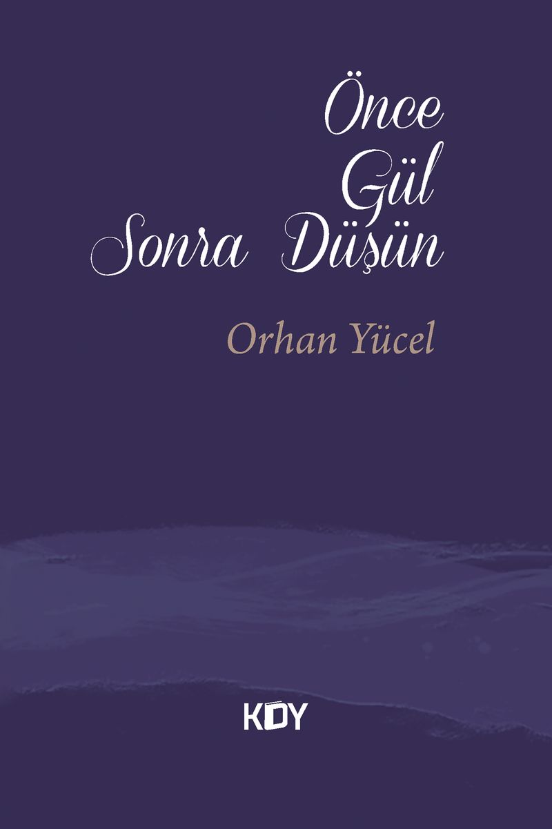 Önce Gül Sonra Düşün kitap kapağı