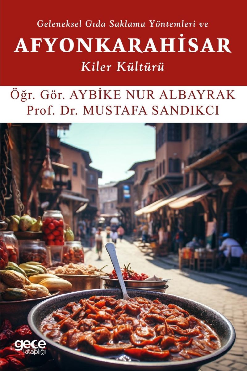 Geleneksel Gıda Saklama Yöntemleri ve Afyonkarahisar Kiler Kültürü kitap kapağı
