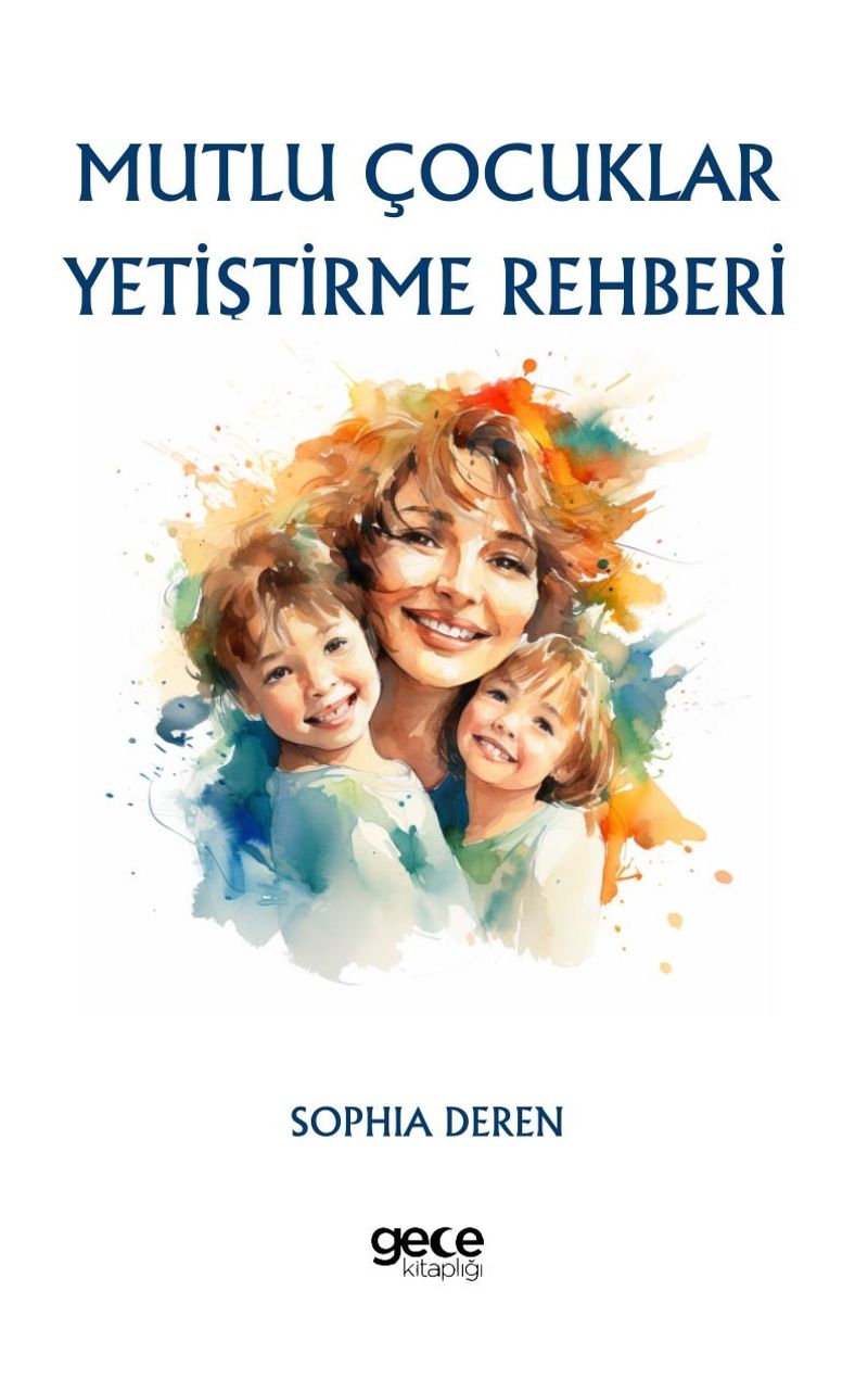 Mutlu Çocuklar Yetiştirme Rehberi kitap kapağı