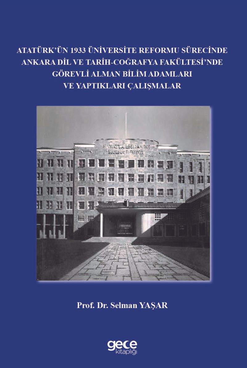 Atatürk'ün 1933 Üniversite Reformu Sürecinde Ankara Dil ve Tarih-Coğrafya Fakültesi'nde Görevli Alman Bilim Adamları ve Yaptıkları Çalışmalar kitap kapağı