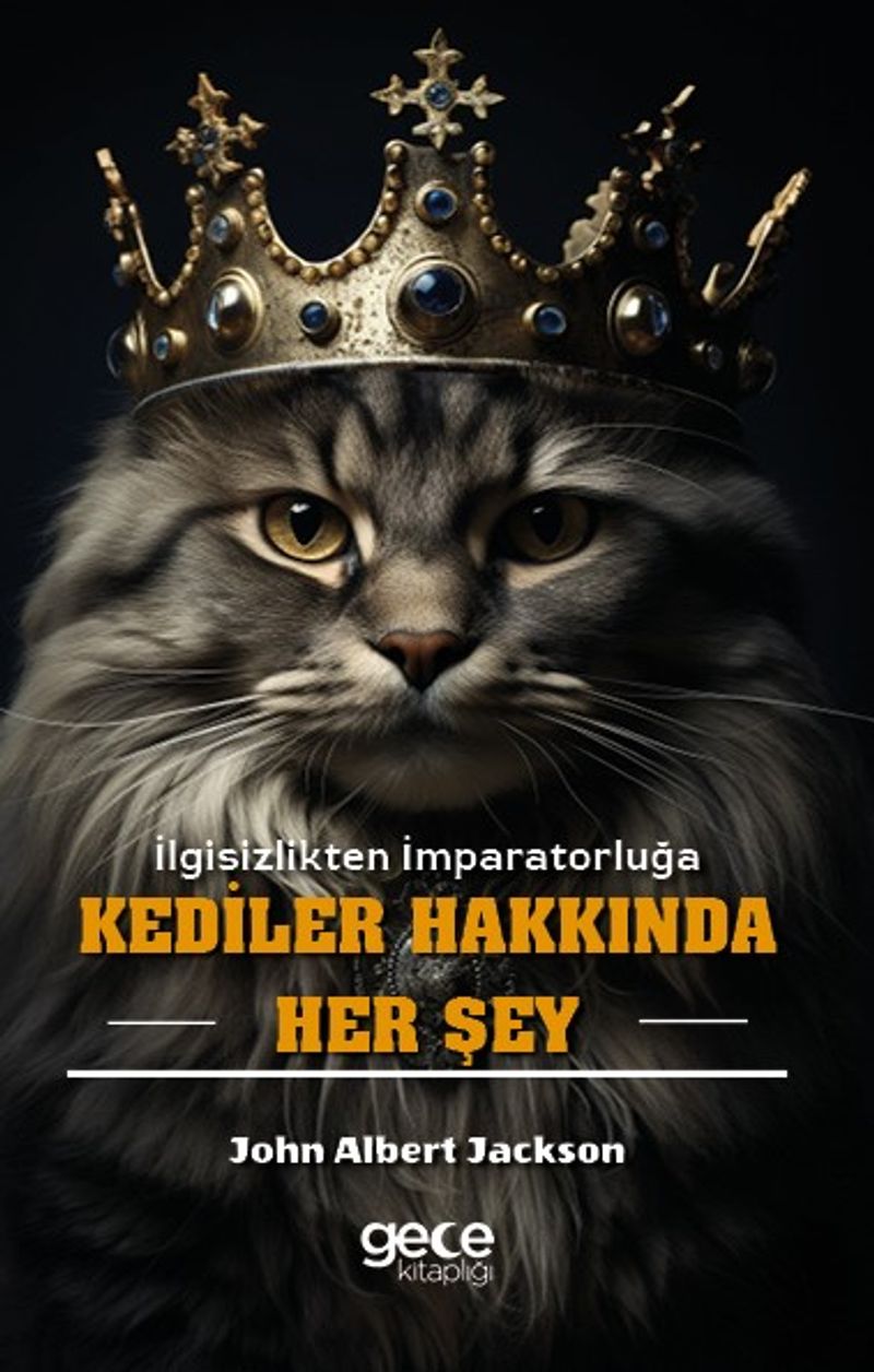 Kediler Hakkında Her Şey İlgisizlikten İmparatorluğa kitap kapağı