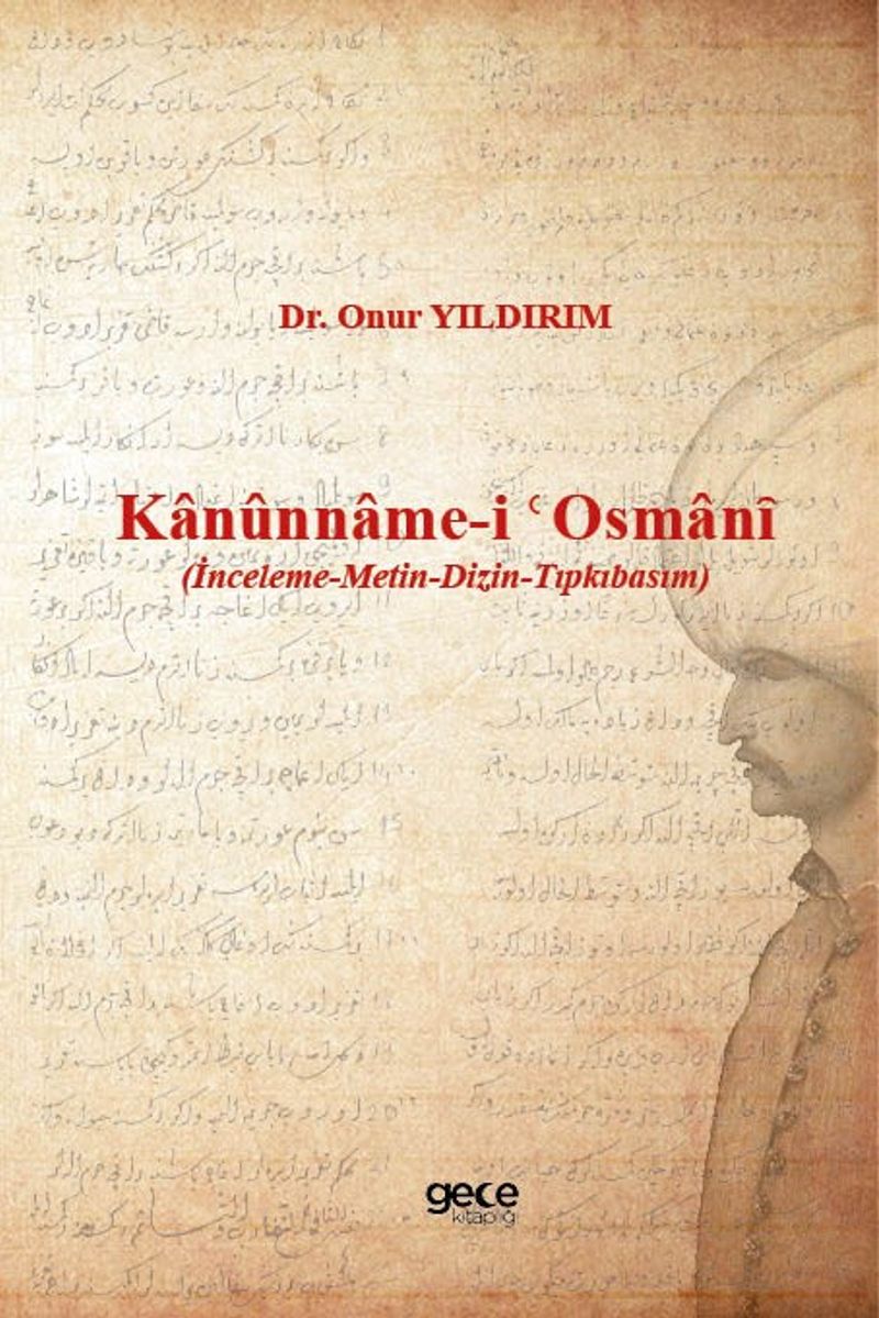 Kanûnname-i Osmanȋ (İnceleme-Metin-Dizin-Tıpkıbasım) kitap kapağı