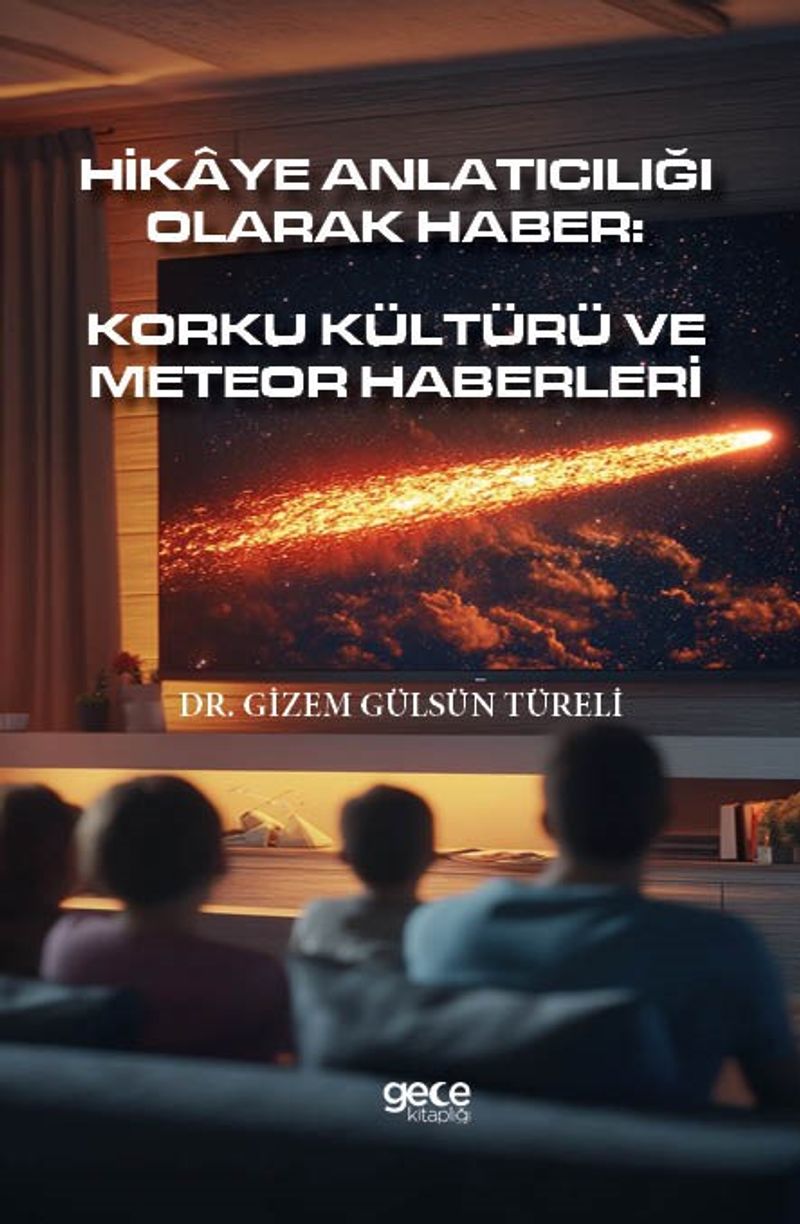Hikaye Anlatıcılığı Olarak Haber: Korku Kültürü Ve Meteor Haberleri kitap kapağı