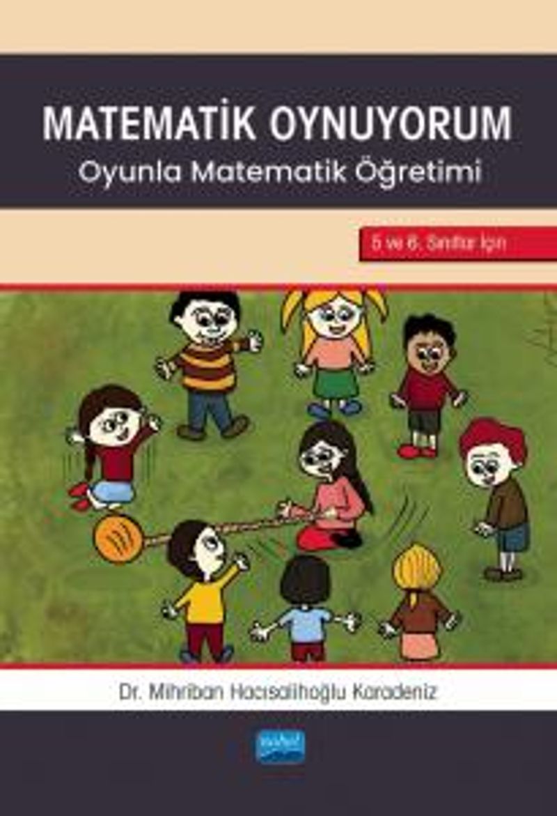 Matematik Oynuyorum Oyunla Matematik Öğretimi 5 ve 6. Sınıflar İçin kitap kapağı