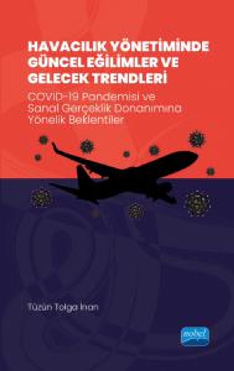Havacılık Yönetiminde Güncel Eğilimler ve Gelecek Trendleri COVID-19 Pandemisi ve Sanal Gerçeklik Donanımına Yönelik Beklentiler kitap kapağı