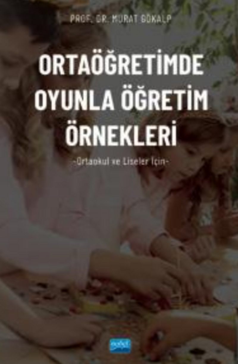 Ortaöğretimde Oyunla Öğretim Örnekleri (Ortaokul ve Liseler İçin) kitap kapağı