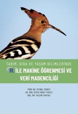 Tarım, Gıda ve Yaşam Bilimlerinde R ile Makine Öğrenmesi ve Veri Madenciliği kitap kapağı