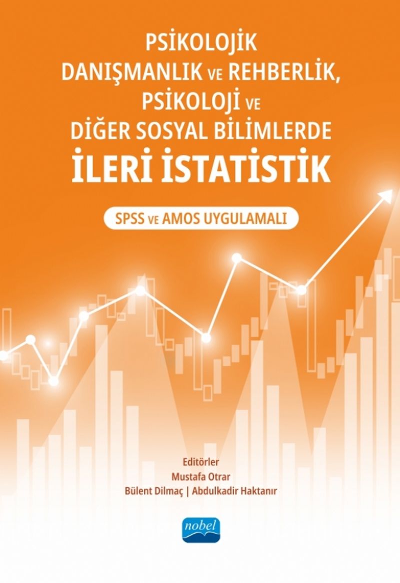 Psikolojik Danışmanlık ve Rehberlik, Psikoloji ve Diğer Sosyal Bilimlerde İleri İstatistik : SPSS ve AMOS Uygulamalı kitap kapağı