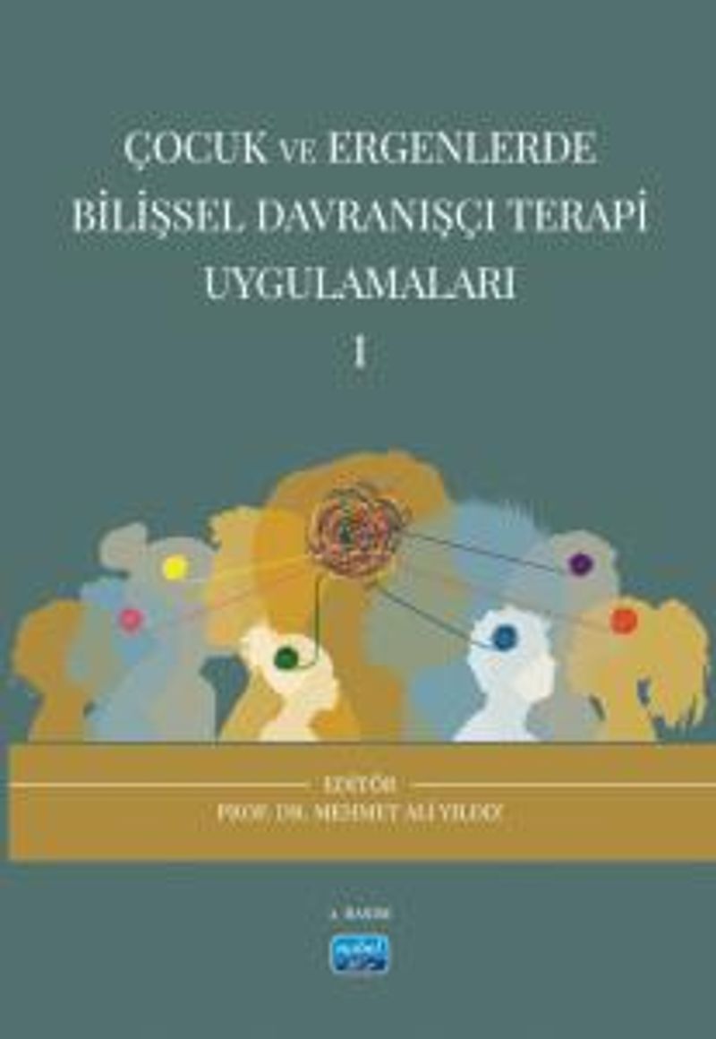 Çocuk ve Ergenlerde Bilişsel Davranışçı Terapi Uygulamaları 1 kitap kapağı
