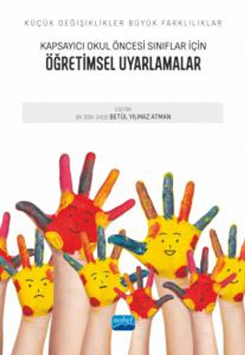 Küçük Değişiklikler, Büyük Farklılıklar: Kapsayıcı Okul Öncesi Sınıflar İçin Öğretimsel Uyarlamalar kitap kapağı