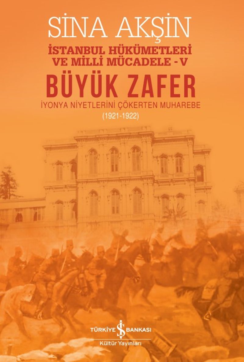 Büyük Zafer - İstanbul Hükümetleri Ve Milli Mücadele V (1921-1922) kitap kapağı