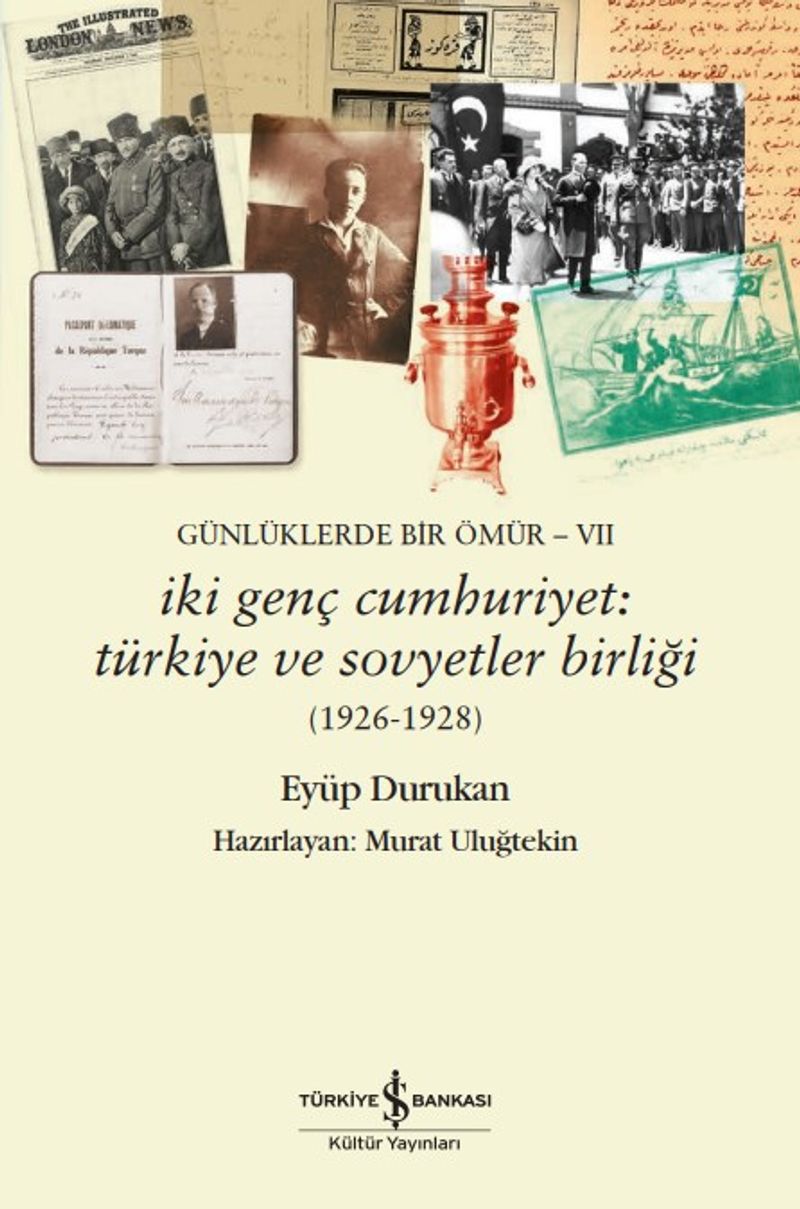 Günlüklerde Bir Ömür VII - İki Genç Cumhuriyet: Türkiye ve Sovyetler Birliği (1926-1928) kitap kapağı