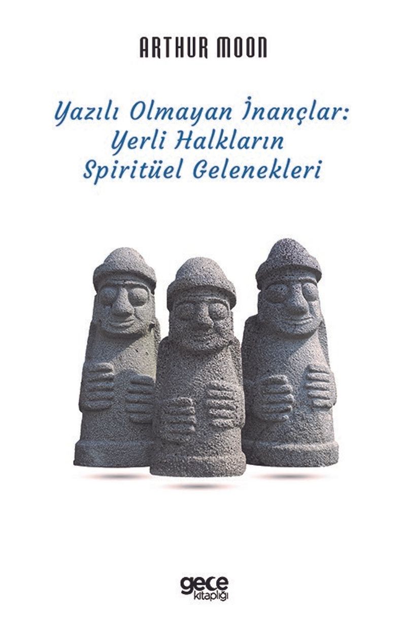 Yazılı Olmayan İnançlar Yerli Halkların Spiritüel Gelenekleri kitap kapağı
