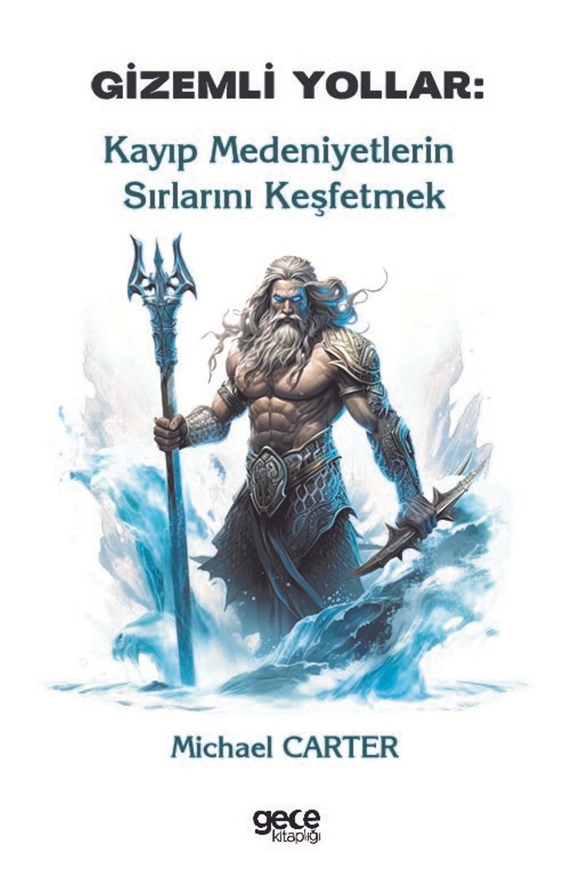 Gizemli Yollar: Kayıp Medeniyetlerin Sırlarını Keşfetmek kitap kapağı