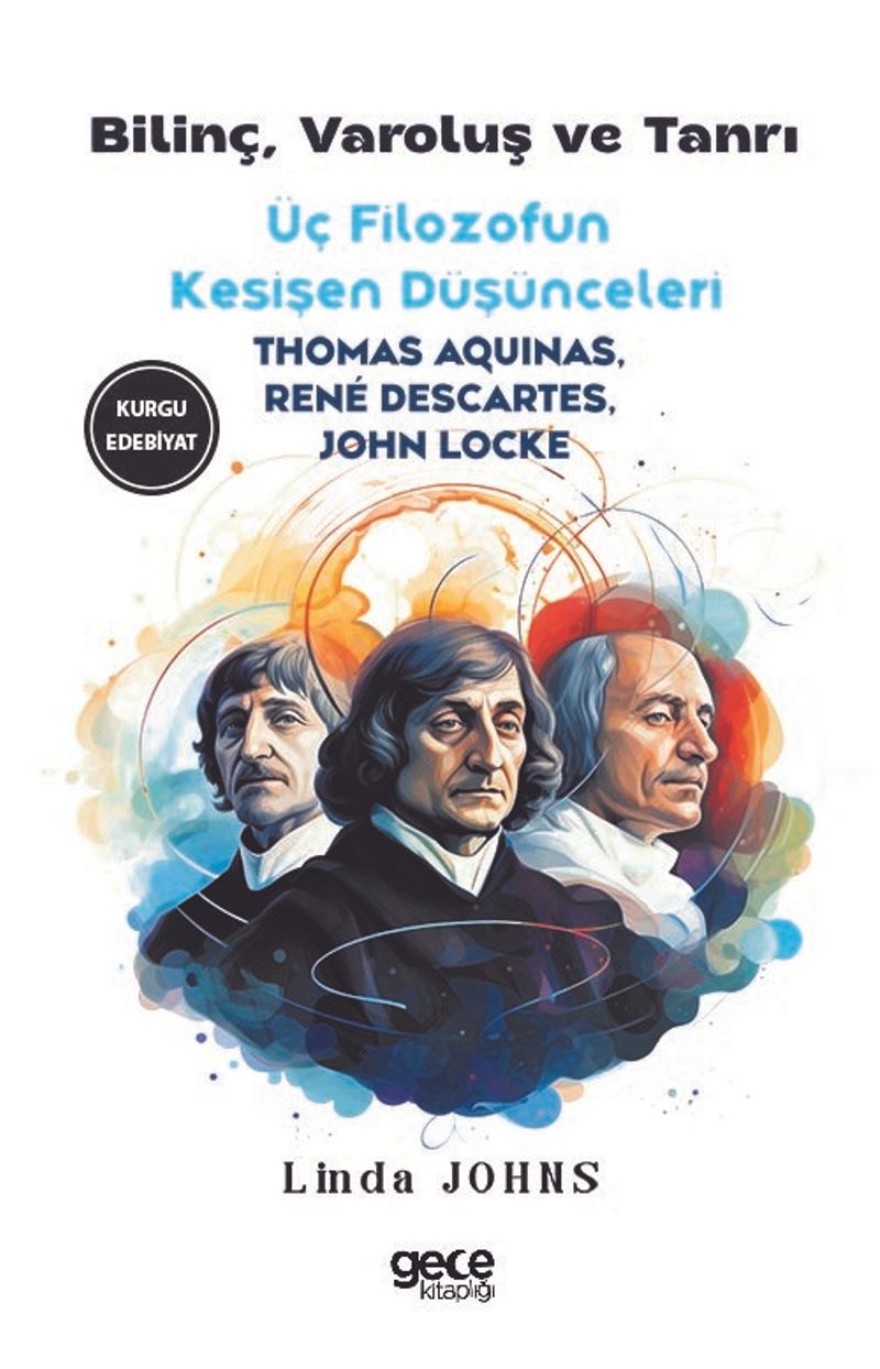 Bilinç, Varoluş ve Tanrı Üç Filozofun Kesişen Düşünceleri kitap kapağı