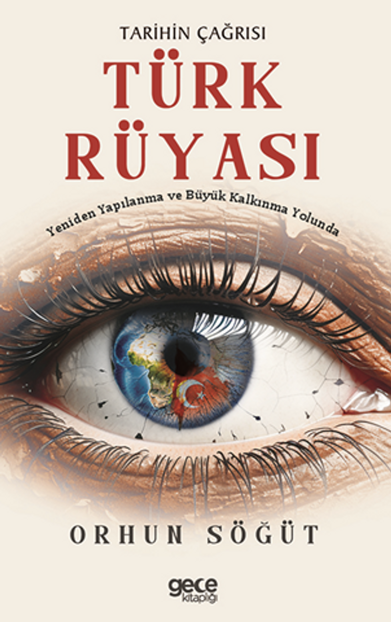 Tarihin Çağrısı Türk Rüyası / Yeniden Yapılanma ve Büyük Kalkınma Yolunda kitap kapağı