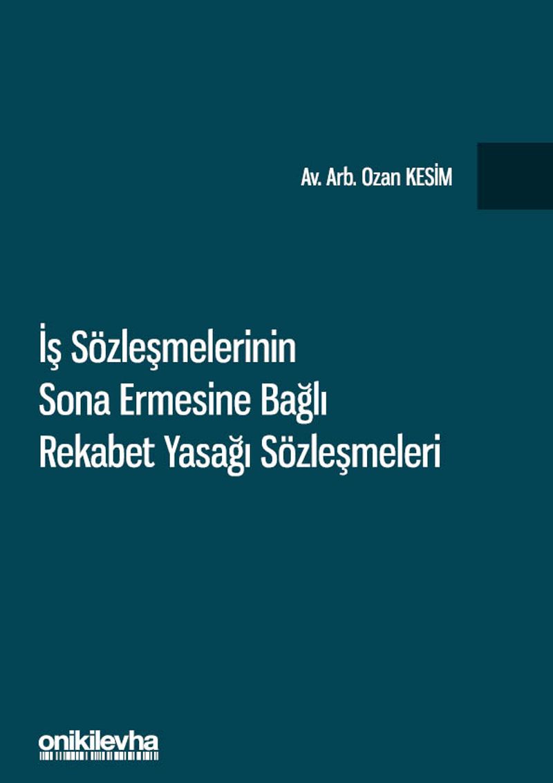 İş Sözleşmelerinin Sona Ermesine Bağlı Rekabet Yasağı Sözleşmeleri kitap kapağı