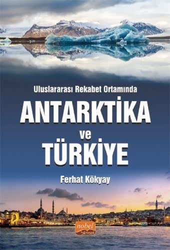 Uluslararası Rekabet Ortamında Antartika ve Türkiye kitap kapağı