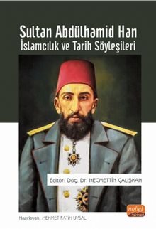 Sultan Abdülhamid Han & İslamcılık ve Tarih Söyleşileri kitap kapağı