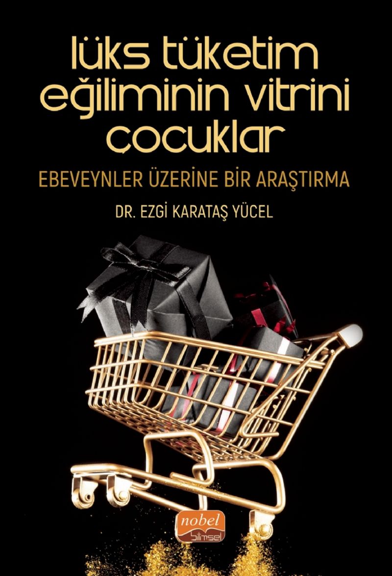 Lüks Tüketim Eğiliminin Vitrini Çocuklar: Ebeveynler Üzerine Bir Araştırma kitap kapağı