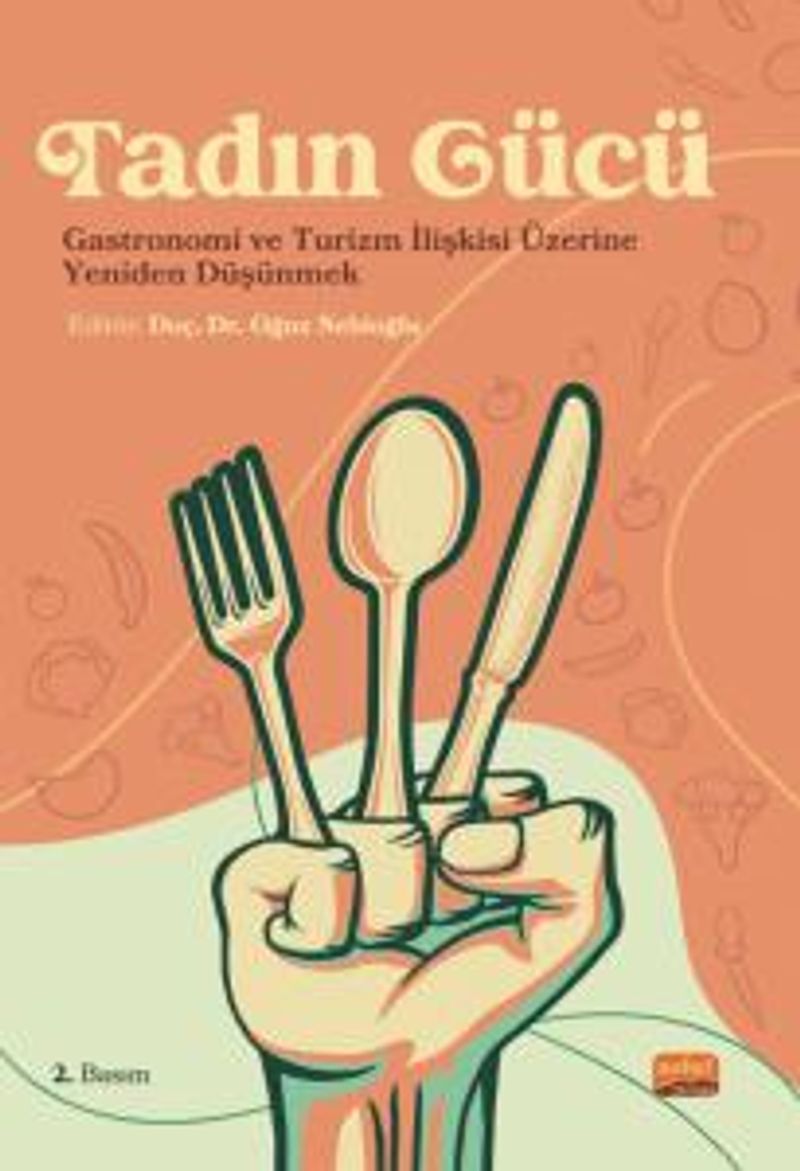 Tadın Gücü - Gastronomi ve Turizm İlişkisi Üzerine Yeniden Düşünmek kitap kapağı