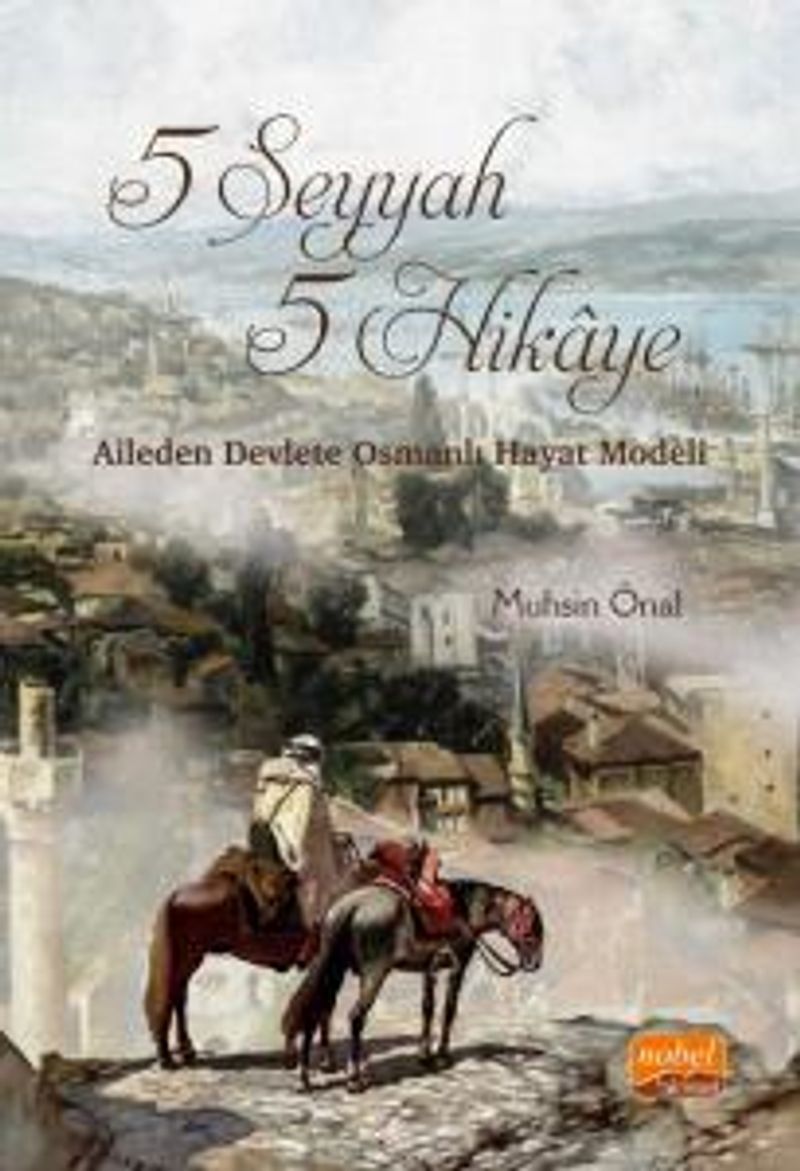 5 Seyyah 5 Hikaye Aileden Devlete Osmanlı Hayat Modeli kitap kapağı